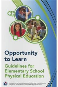 Opportunity to Learn: Guidelines for Elementary School Physical Education 3rd Edition