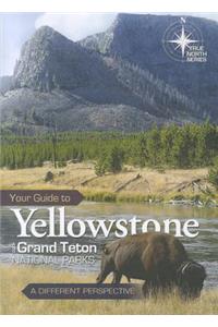 Your Guide to Yellowstone and Grand Teton National Parks