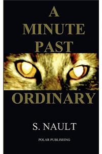 Minute Past Ordinary