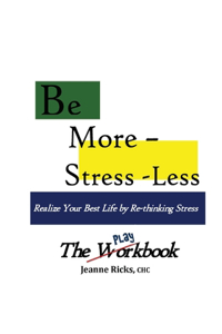 Be More Stress-less! - The Workbook