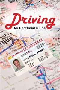 Driving: An Unofficial Guide