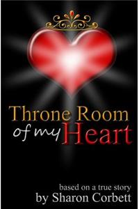 Throne Room of my Heart