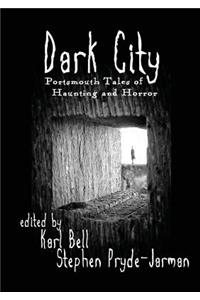 Dark City: Portsmouth Tales of Haunting and Horror