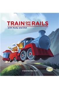 Train Off the Rails with Kody and Dot