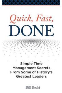 Quick, Fast, Done