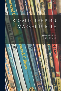 Rosalie, the Bird Market Turtle