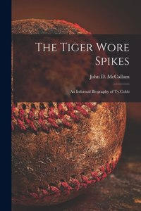 Tiger Wore Spikes