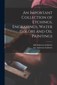 Important Collection of Etchings, Engravings, Water Colors and Oil Paintings