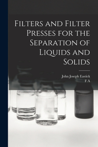 Filters and Filter Presses for the Separation of Liquids and Solids