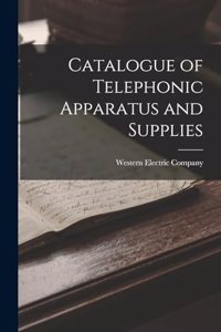 Catalogue of Telephonic Apparatus and Supplies