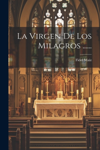 Virgen De Los Milagros ......