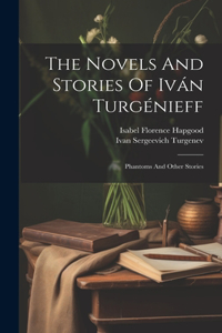 Novels And Stories Of Iván Turgénieff