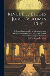 Revue Des Études Juives, Volumes 40-41...