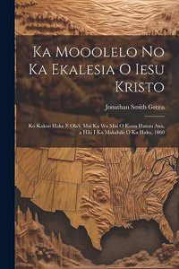Ka Mooolelo No Ka Ekalesia O Iesu Kristo