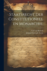 Staatsrecht der constitutionellen Monarchie.
