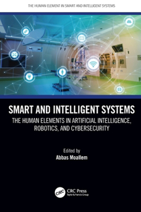 Smart and Intelligent Systems: The Human Elements in Artificial Intelligence, Robotics, and Cybersecurity