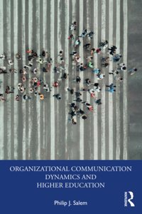 Organizational Communication Dynamics and Higher Education