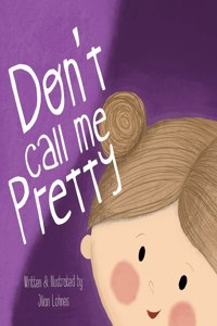 Don't Call Me Pretty