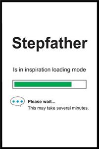 Stepfather is in Inspiration Loading Mode