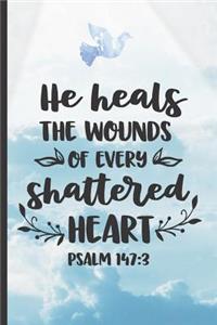 He Heals the Wounds of Every Shattered Heart: 6" X 9" NOTEBOOK - Christian Sermon Notes Journal or Devotional Journal. 120 Pgs.