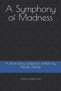 A Symphony of Madness
