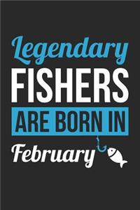 Fishing Notebook - Legendary Fishers Are Born In February Journal - Birthday Gift for Fisherman Diary