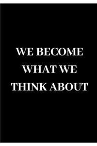 We become what we think about