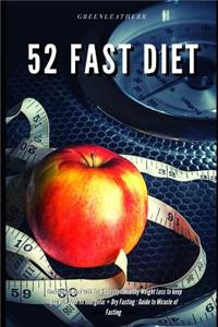 52 Fast Diet Cookbook to deal with fat & obesity - Healthy Weight Loss to keep you slim lean fit energetic + Dry Fasting