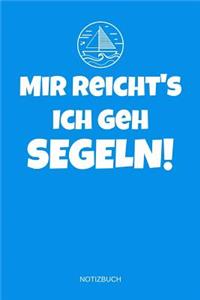 Mir reicht's ich geh segeln! Notizbuch