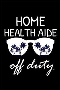 Home Health Aide Off Duty