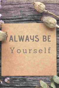 Always Be Yourself
