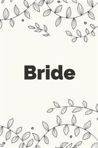 Bride Notebook & Journal For To-Do Lists, Thoughts, Ideas, and Planning the Brides Wedding