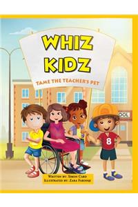 Whiz Kidz Tame the Teacher's Pet