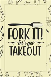 Fork It! Lets Get Take Out