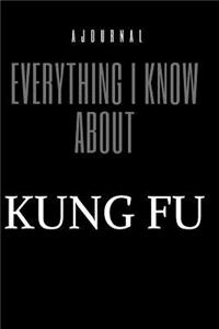 A Journal Everything I Know About Kung Fu