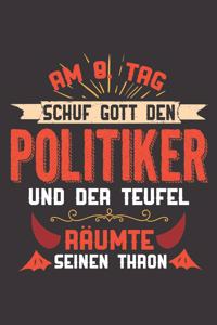 Am 8. Tag Schuf Gott Den Politiker Und Der Teufel Räumte Seinen Thron