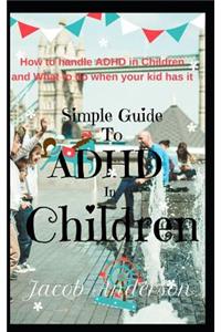 Simple Guide To ADHD In Children