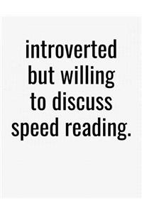 Introverted But Willing To Discuss Speed Reading