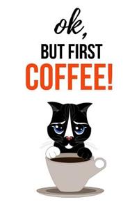 Ok, But First Coffee