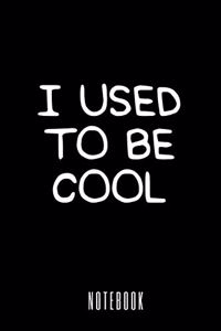 I used to be cool - Notebook