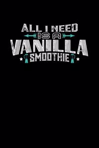 All I Need Is A Vanilla Smoothie