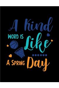 A Kind Word is Like a Spring Day