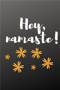 Hey, Namaste!