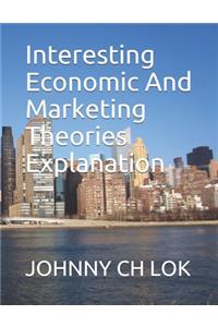 Interesting Economic And Marketing Theories Explanation