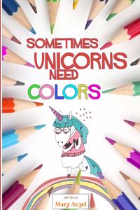 Sometimes Unicorns Need Colors