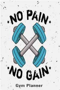 No Pain No Gain Gym Planner
