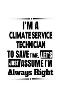 I'm A Climate Service Technician To Save Time, Let's Assume That I'm Always Right