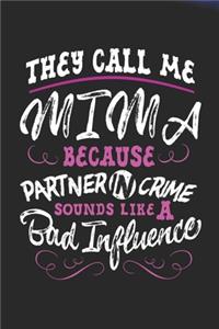 They Call Me Mima Because Partner In Crime Sounds Like A Bad Influence