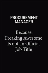Procurement Manager Because Freaking Awesome Is Not An Official Job Title