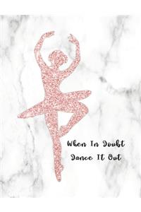 When In Doubt Dance It Out